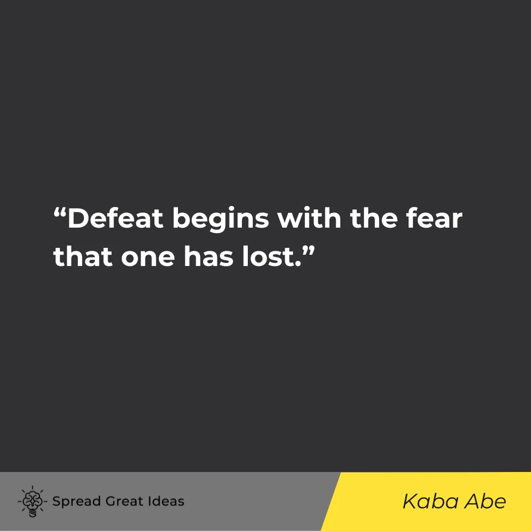 Kaba Abe on Feeling Defeated Quote