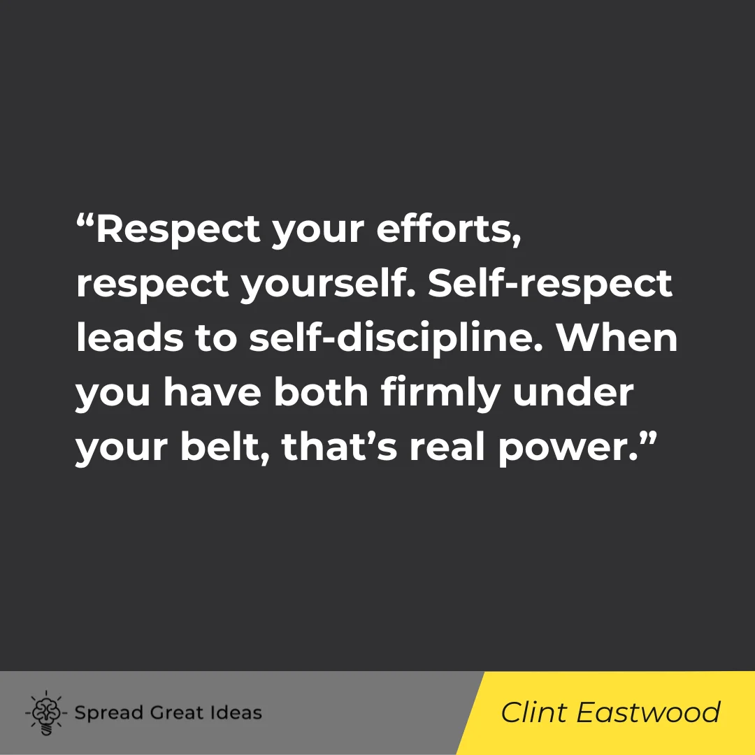 Clint Eastwood on Respect Quotes