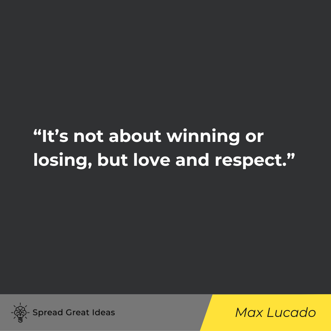 Max Lucado on Respect Quotes