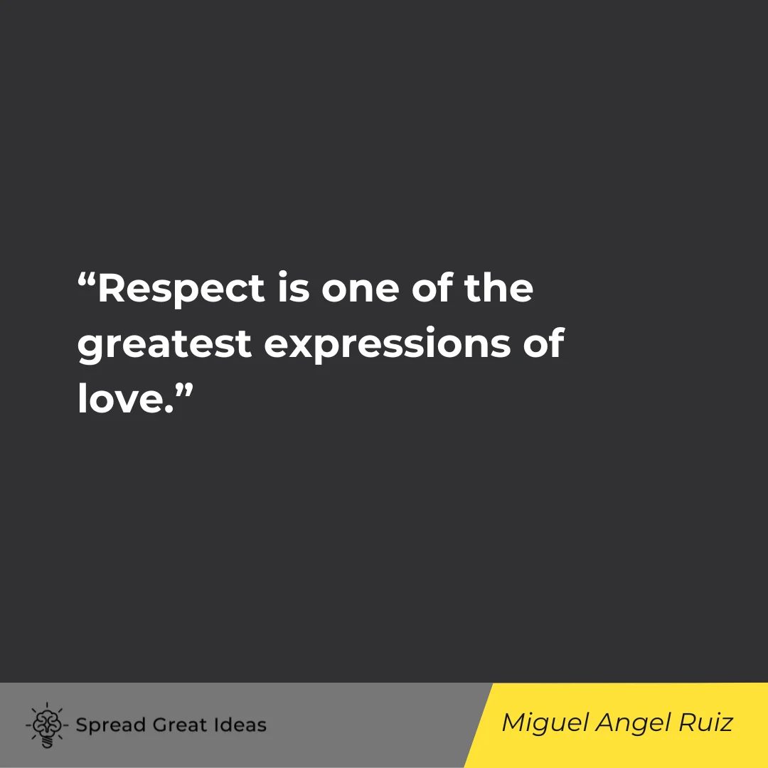 Miguel Angel Ruiz on Respect Quotes