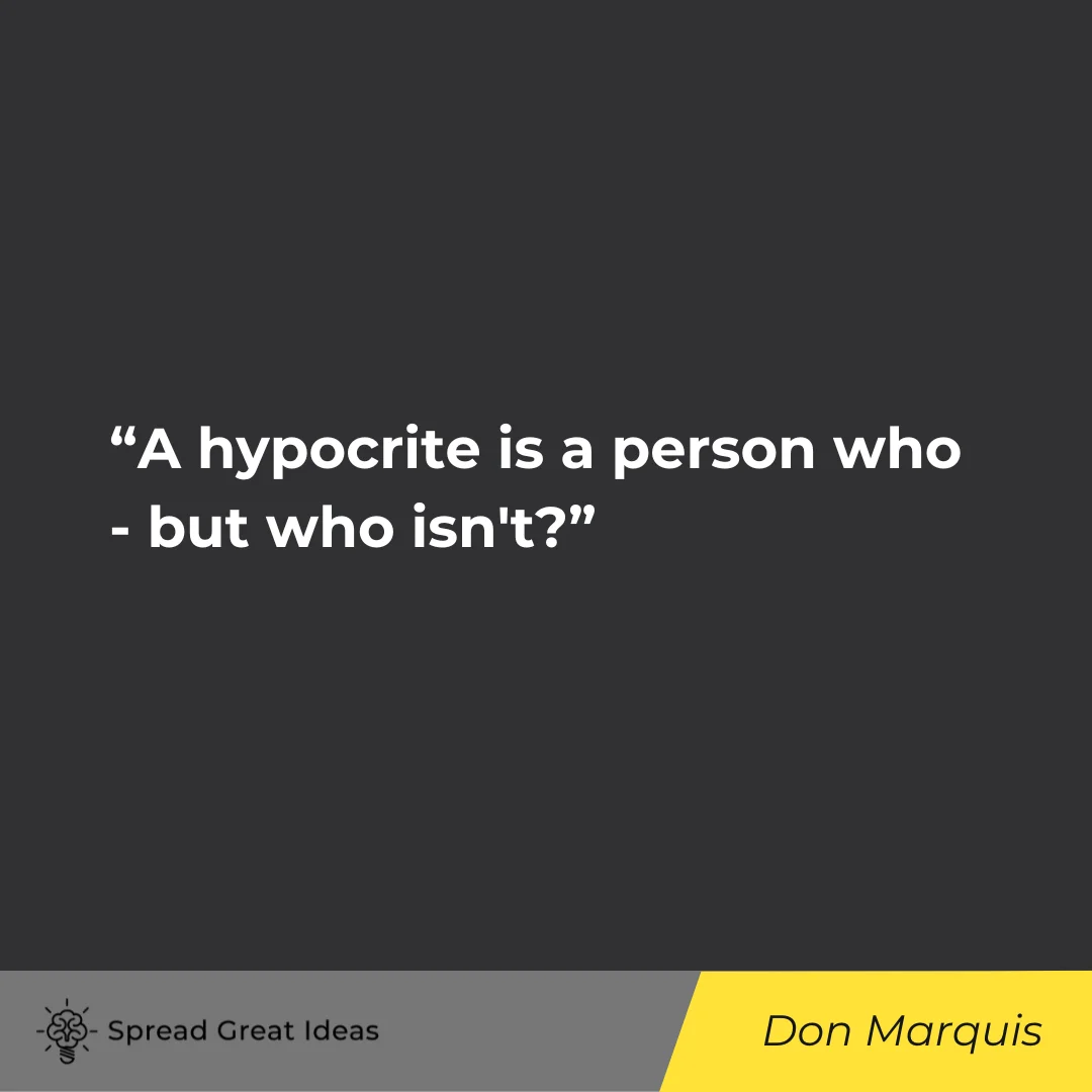 Don Marquis on Hypocrisy Quotes