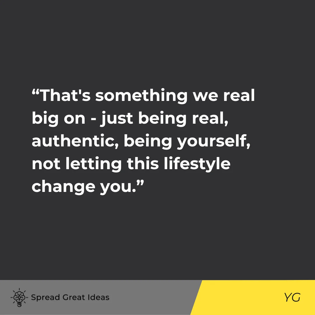 YG on Being Real Quotes