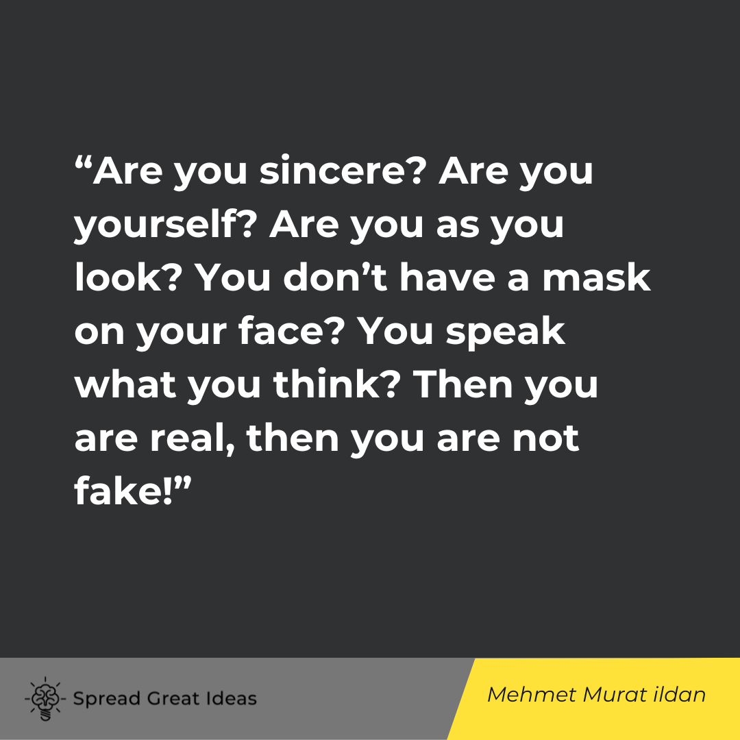 Mehmet Murat ildan on Being Real Quotes