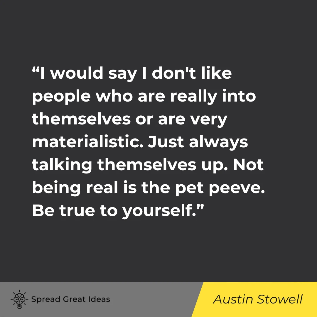 Austin Stowell on Being Real Quotes