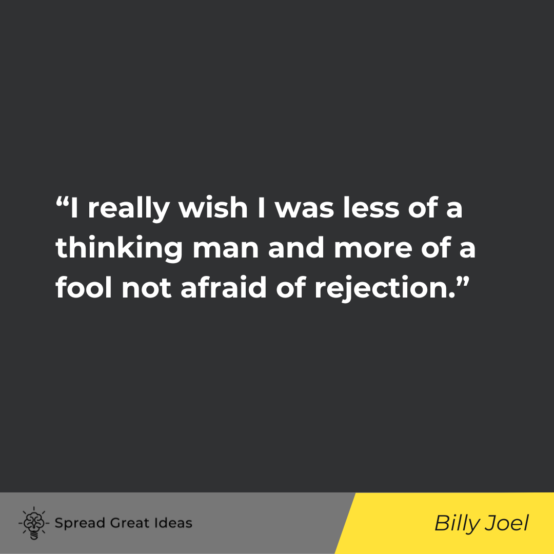 Billy Joel on Rejection Quotes