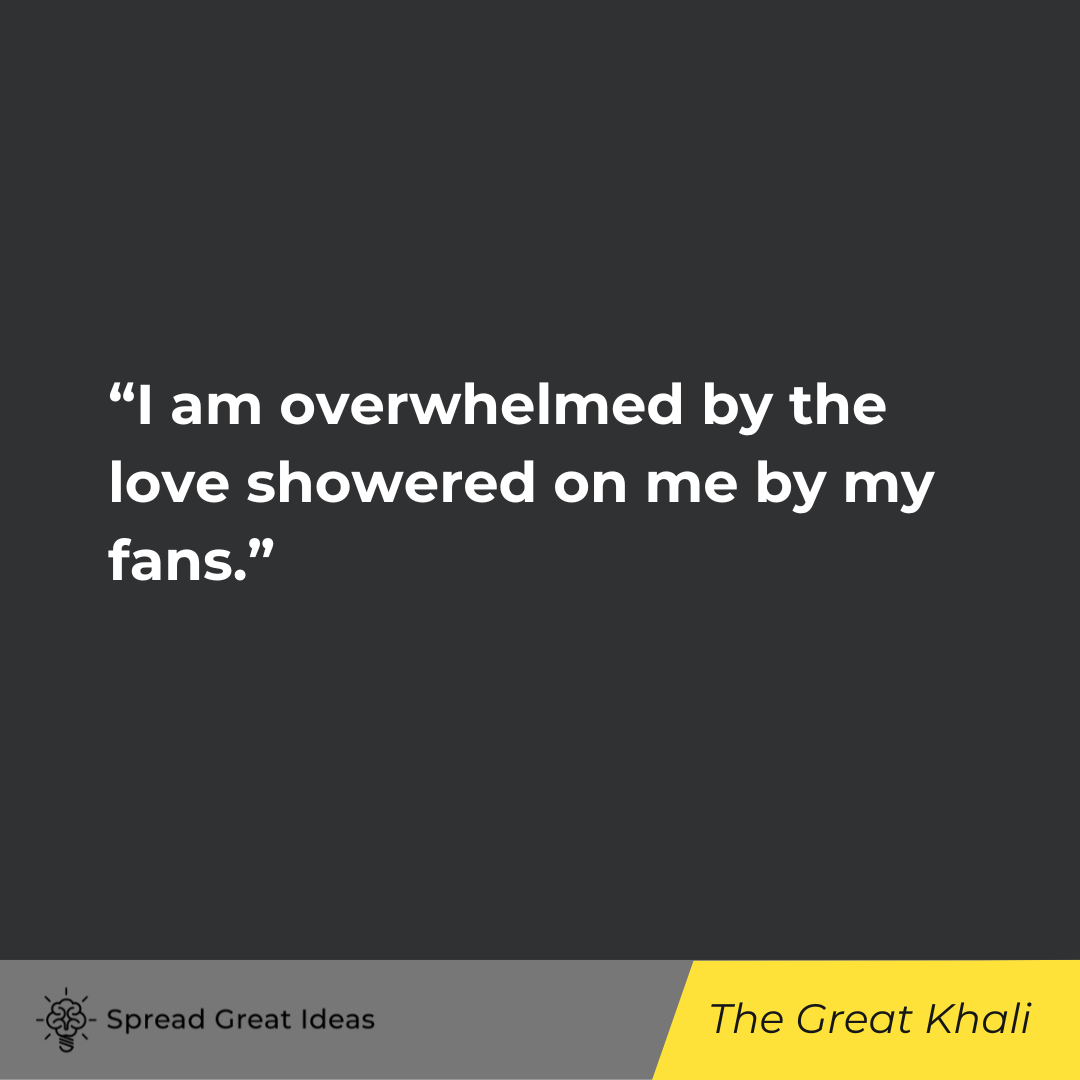 The Great Khali on Overwhelmed Quotes