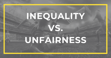 Inequality vs. Unfairness featured image