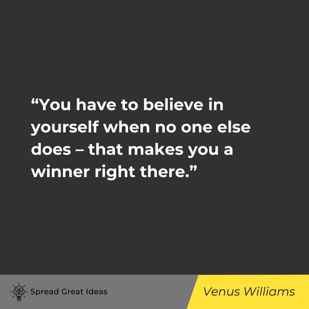 Venus Williams on Believe in Yourself Quotes