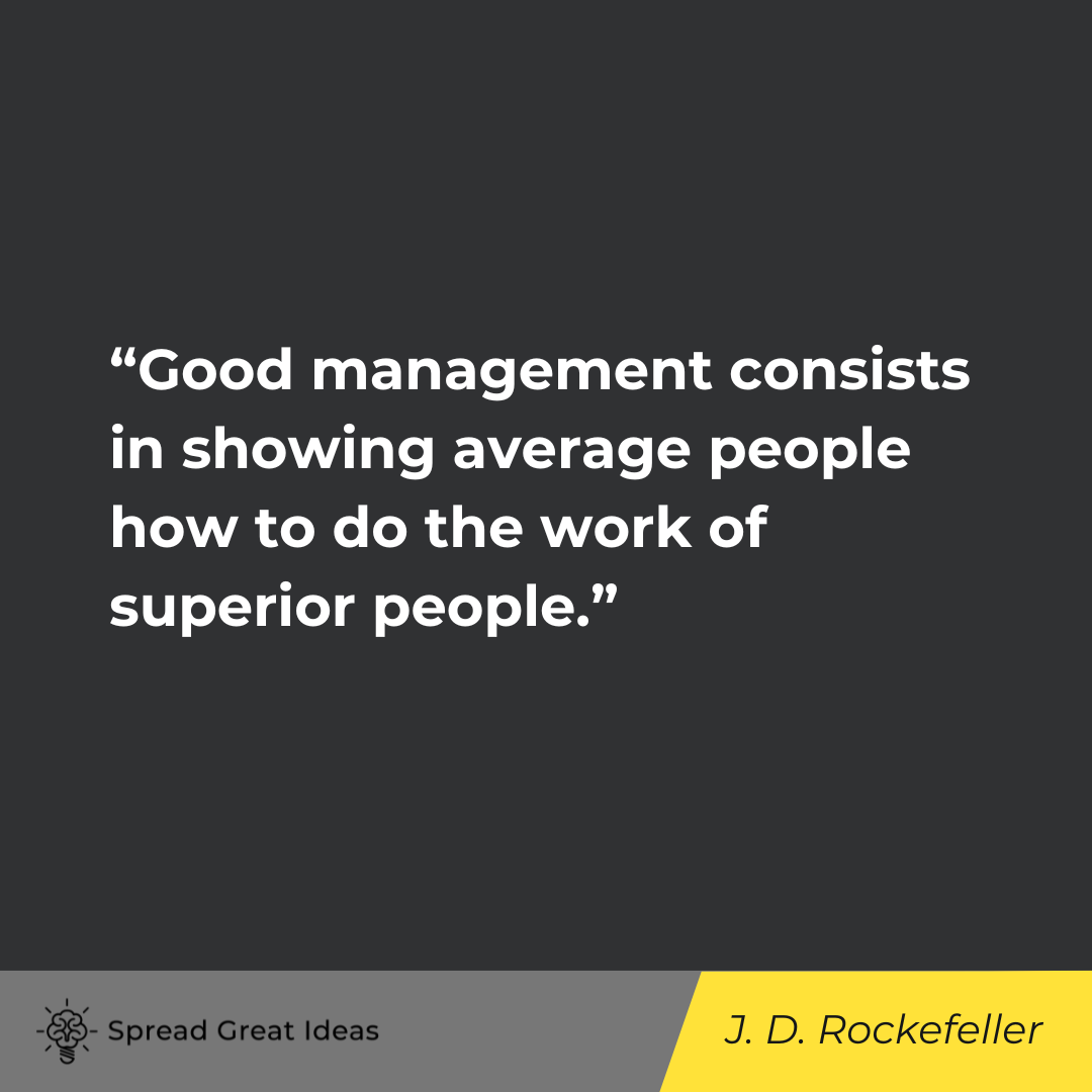 John D. Rockefeller on Management Quotes