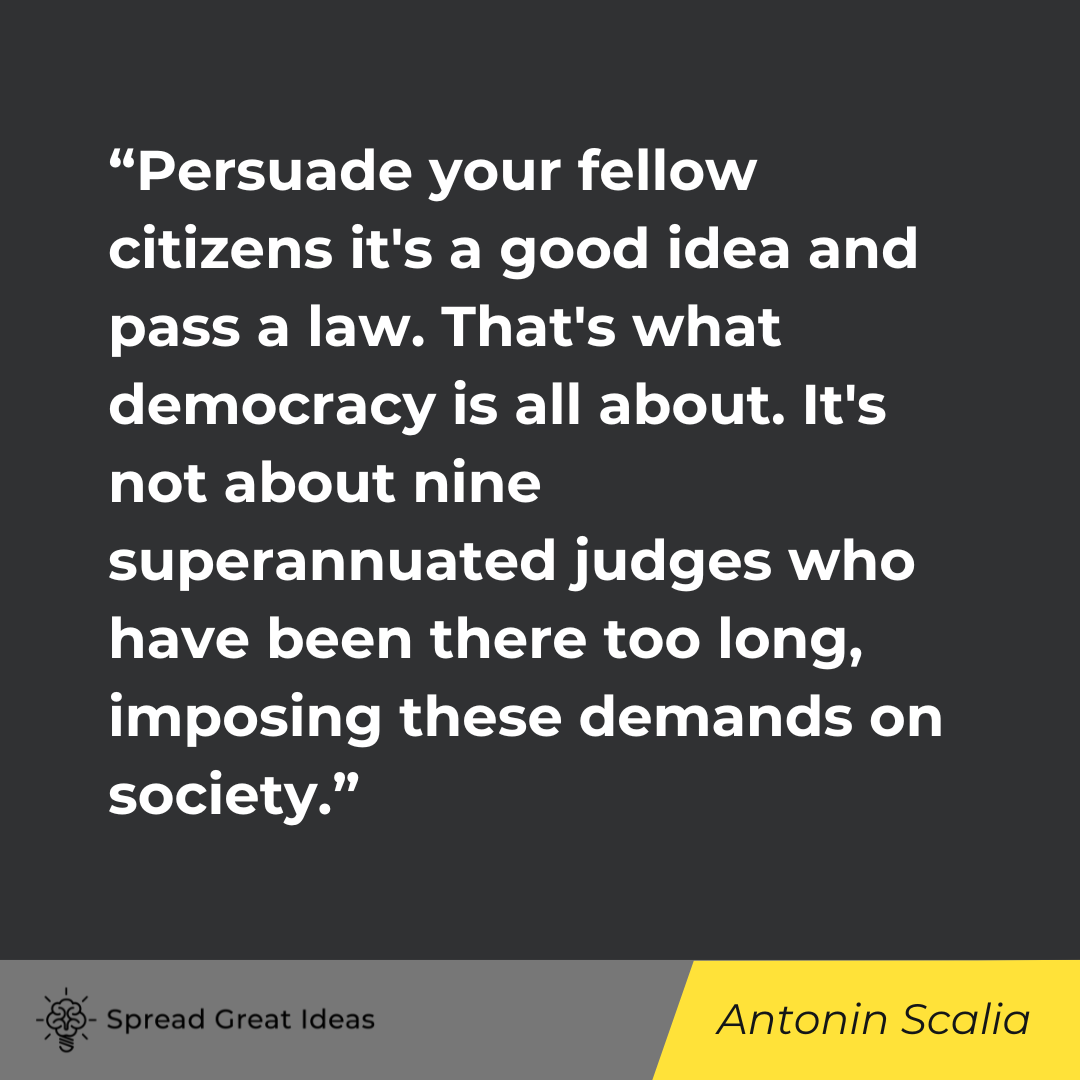 Antonin Scalia on Persuasion Quotes