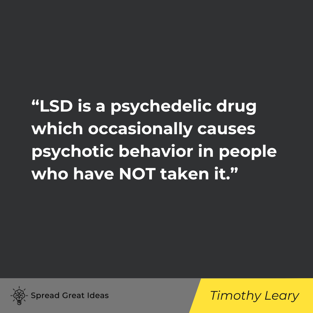 Timothy Leary on Psychedelics Quotes