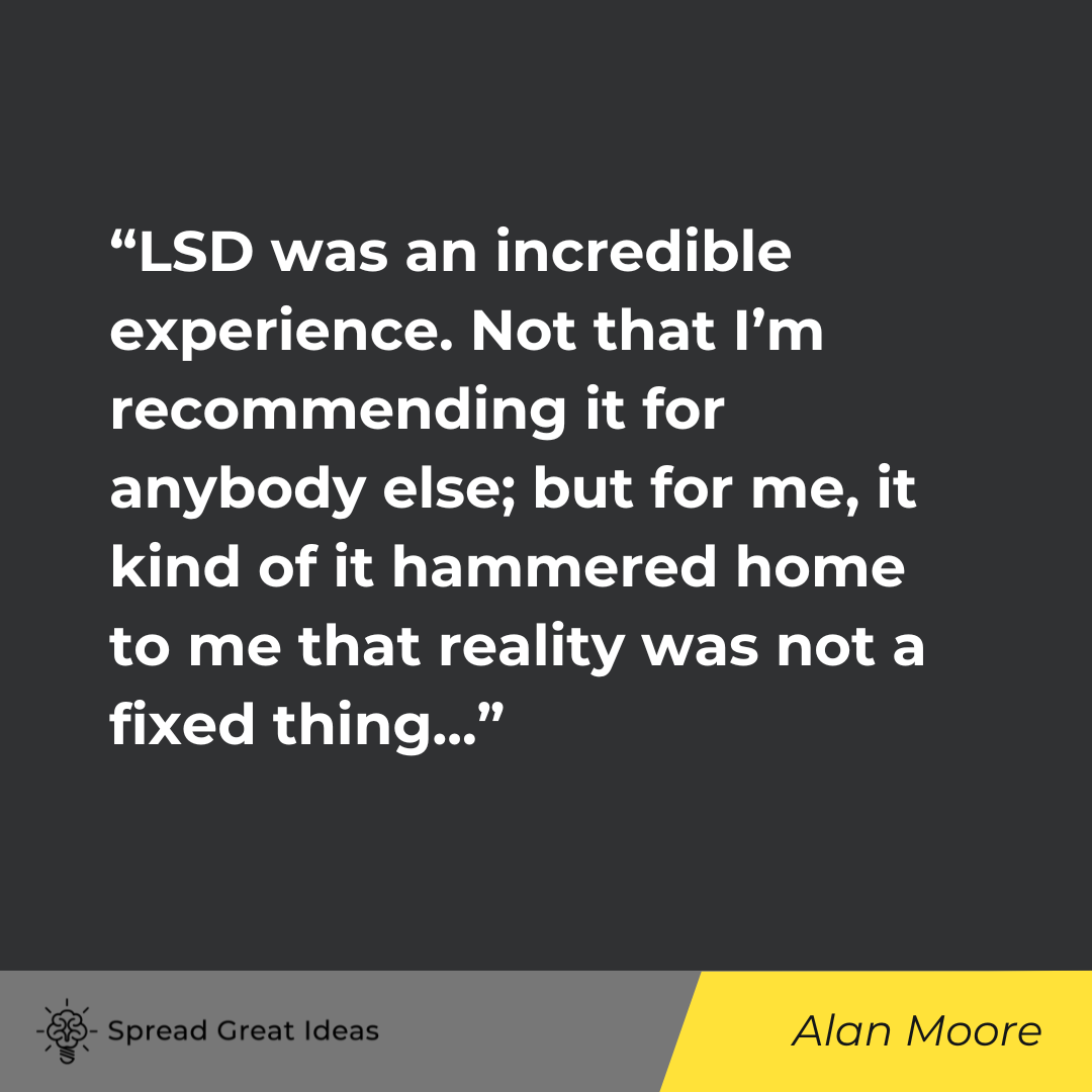 Alan Moore on Psychedelics Quotes