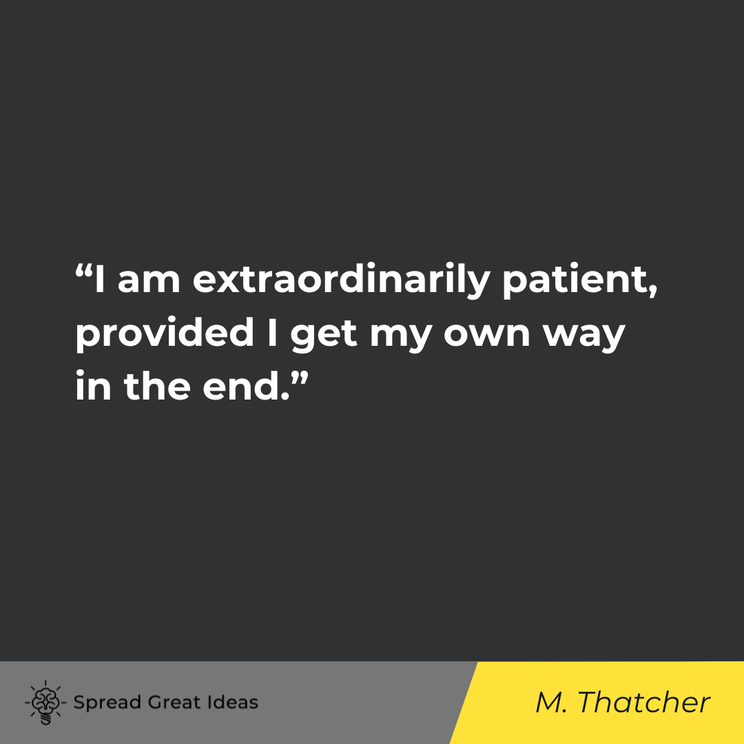Margaret Thatcher on Patience Quotes