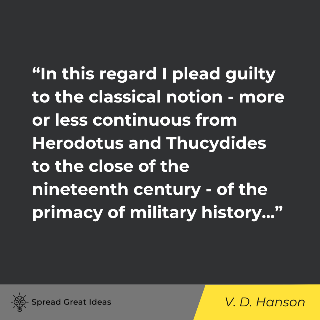 Victor Davis Hanson on History Quotes
