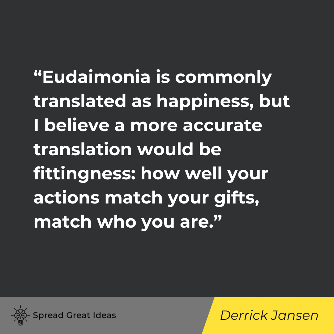 Derrick Jansen on Eudaimonia Quotes