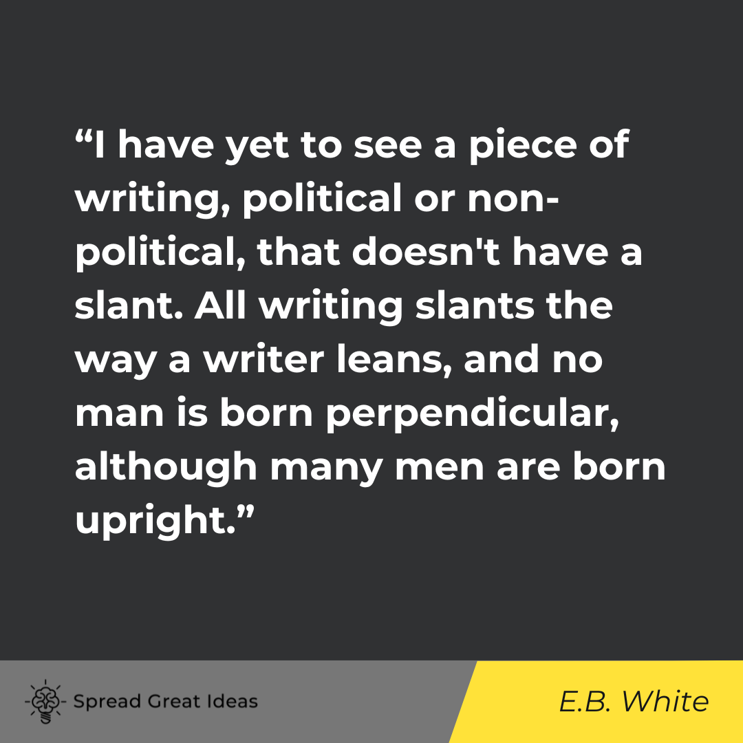 E.B. White on Cognitive Bias Quotes