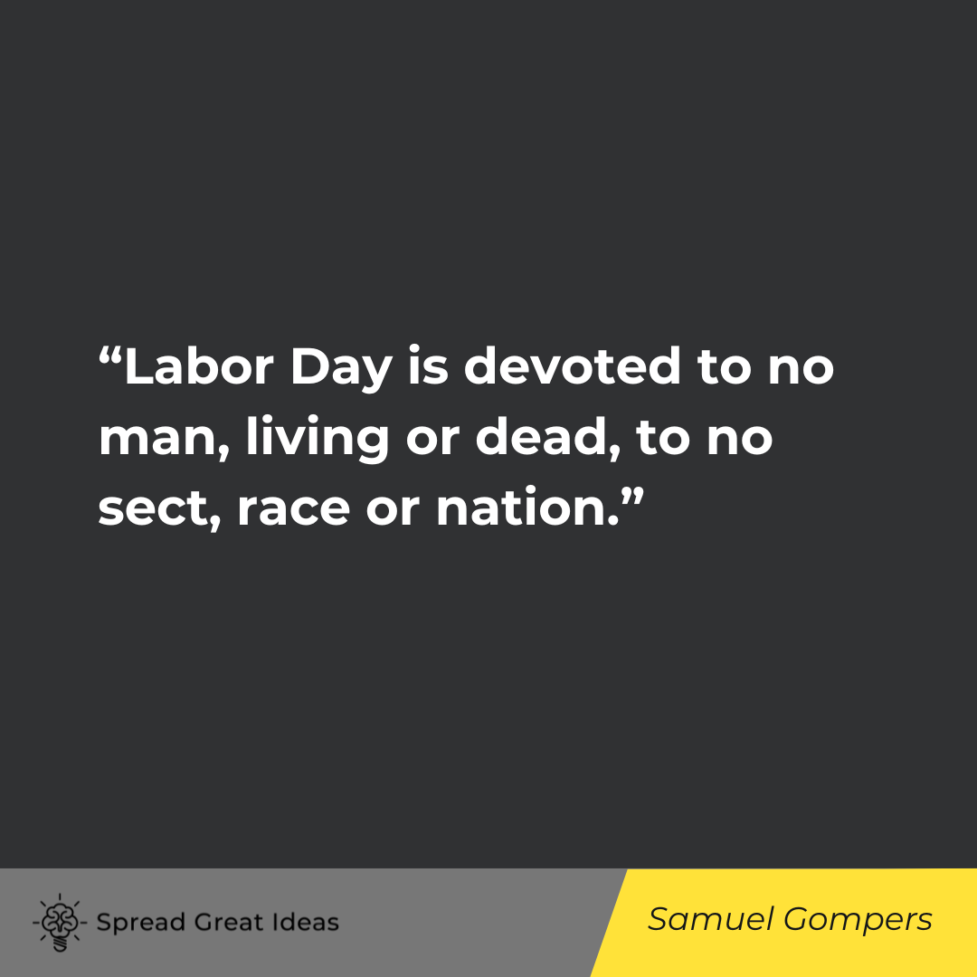 Samuel Gompers on Labor Day Quotes