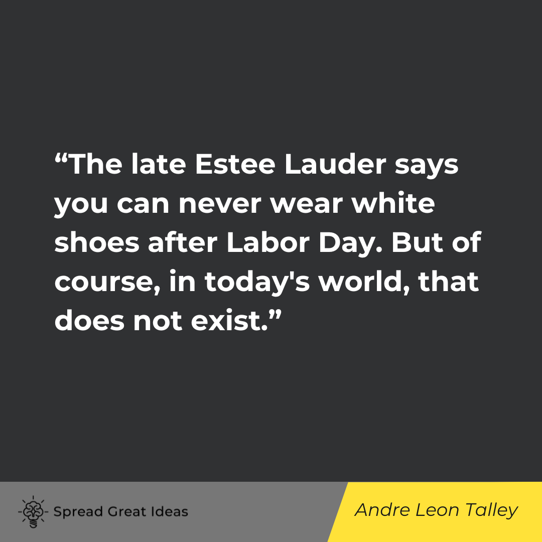 Andre Leon Talley on Labor Day Quotes