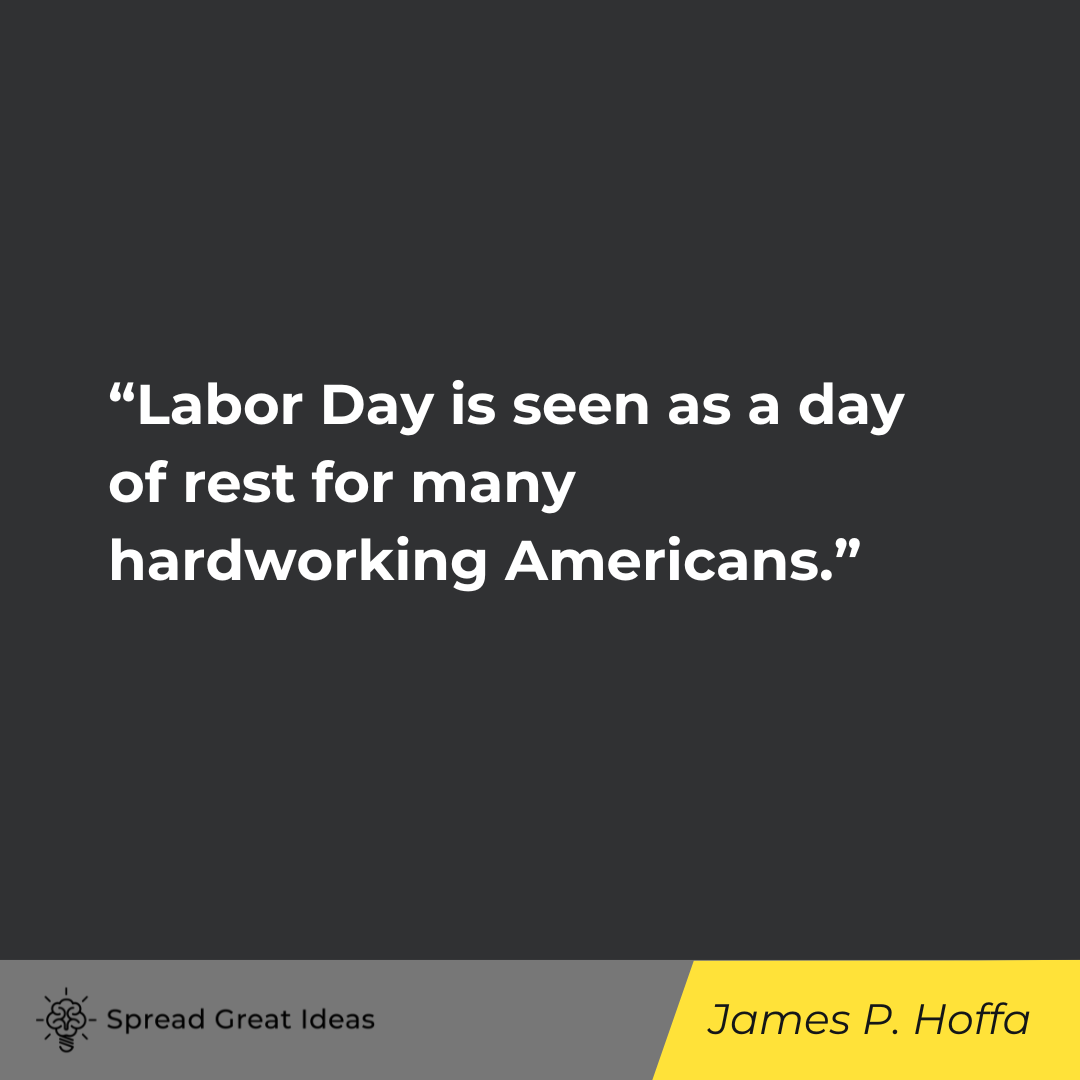 James P. Hoffa on Labor Day Quotes