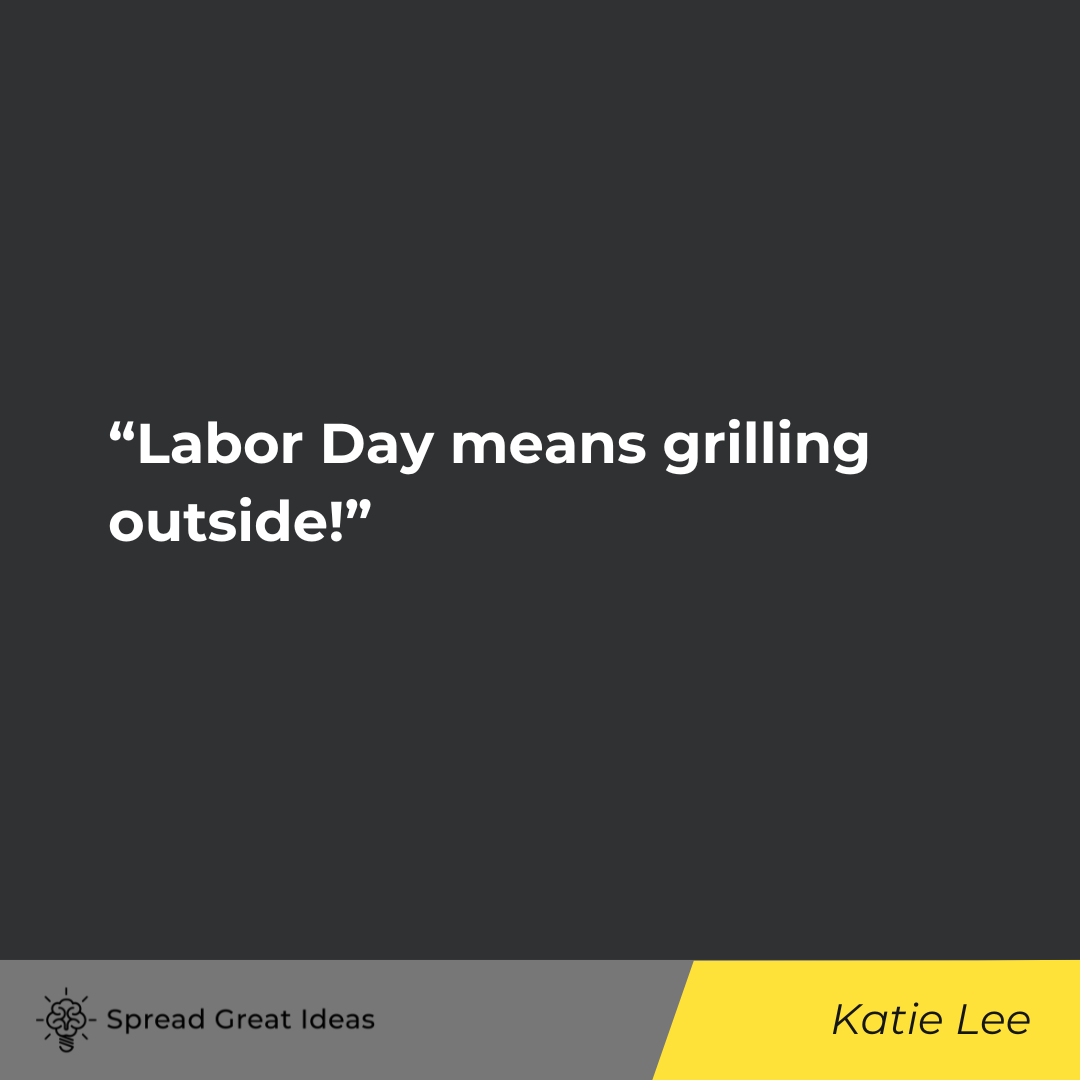 Katie Lee on Labor Day Quotes