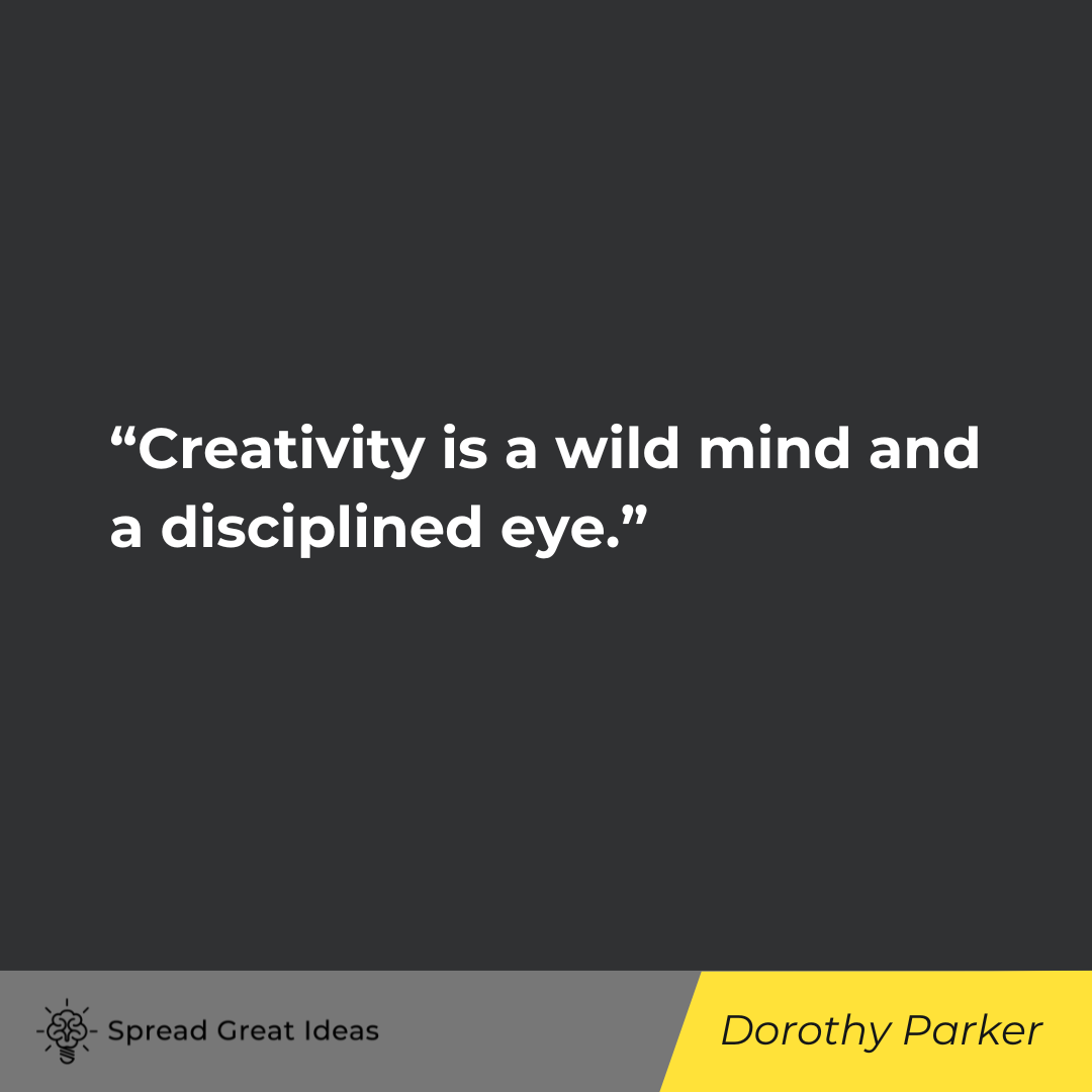 Dorothy Parker on Creativity Quotes