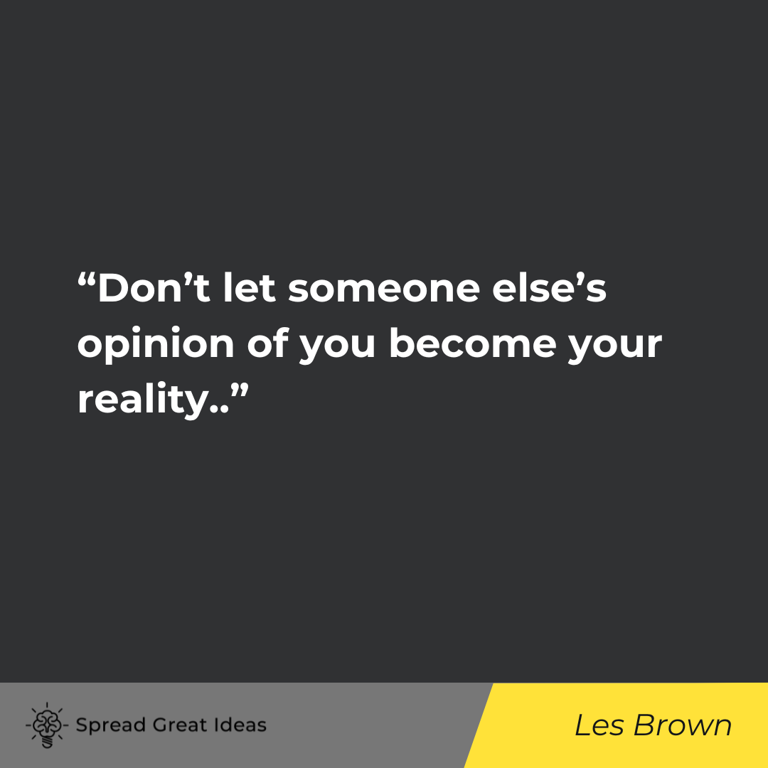 Les Brown on Opinion Quotes