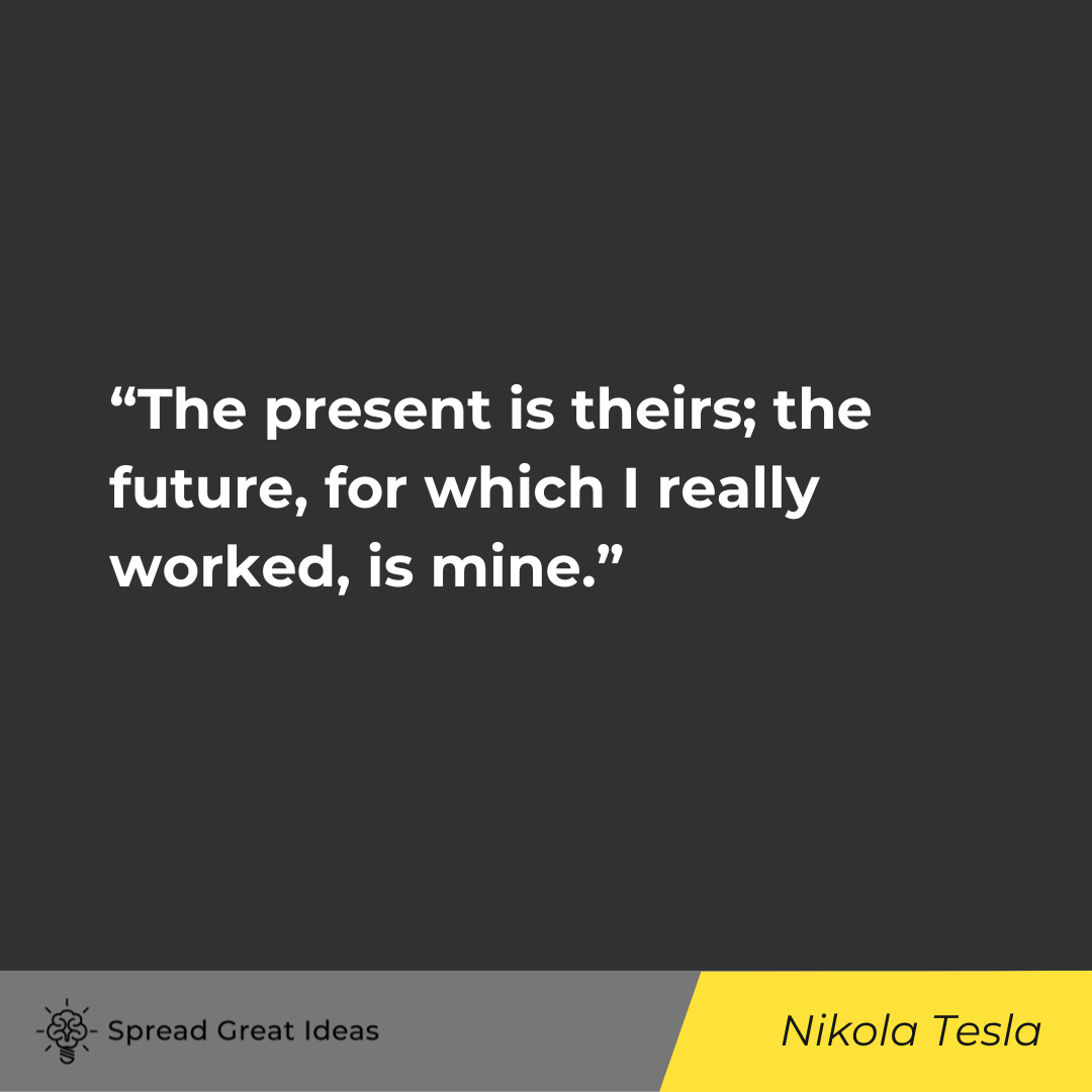 Nikola Tesla on Future Quotes