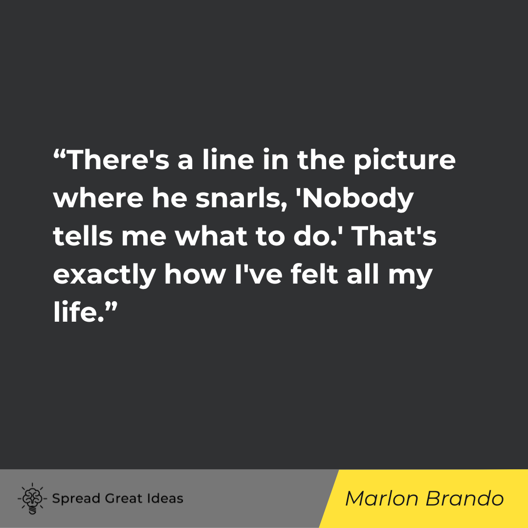 Marlon Brando Autonomy Quotes