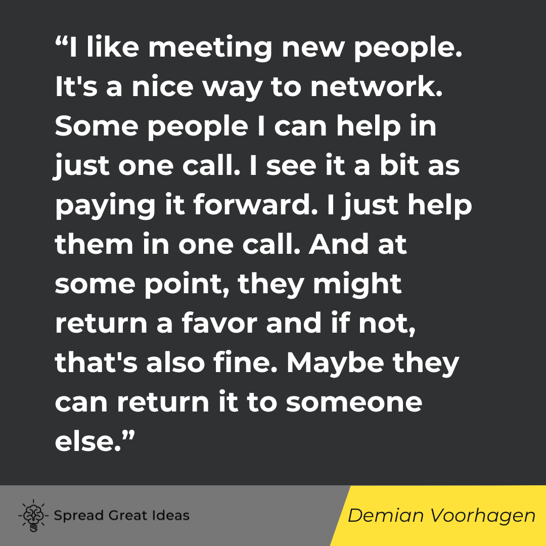 Demian Voorhagen Pay It Forward Quote