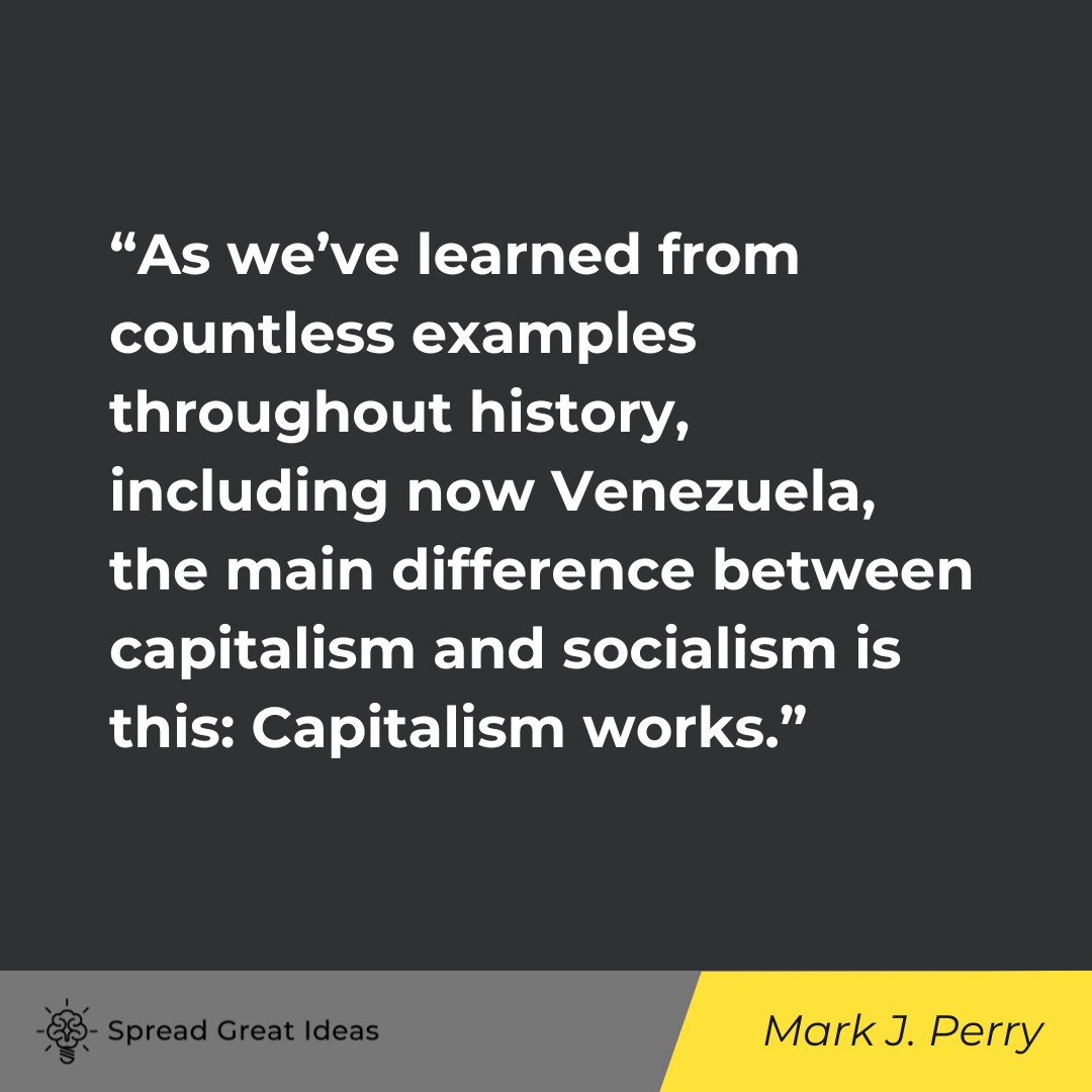 MArk J. Perry Quote on Capitalism