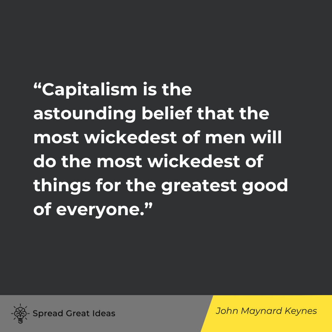 John Maynard Keynes Quote on Capitalism