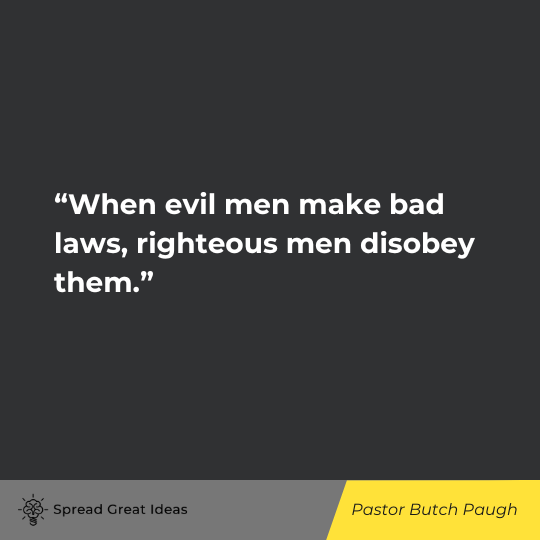 Pastor Butch Paugh Quote on Civil Disobedience