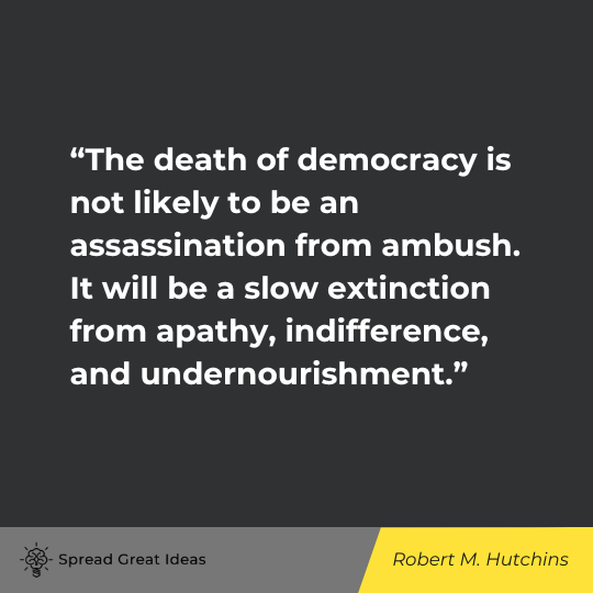 Robert M. Hutchins Quote on Democracy