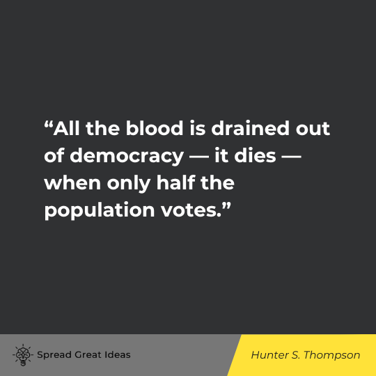 Hunter S. Thompson Quote on Democracy