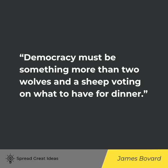 James Bovard Quote on Democracy