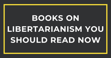 Books on Libertarianism You Should Read Now