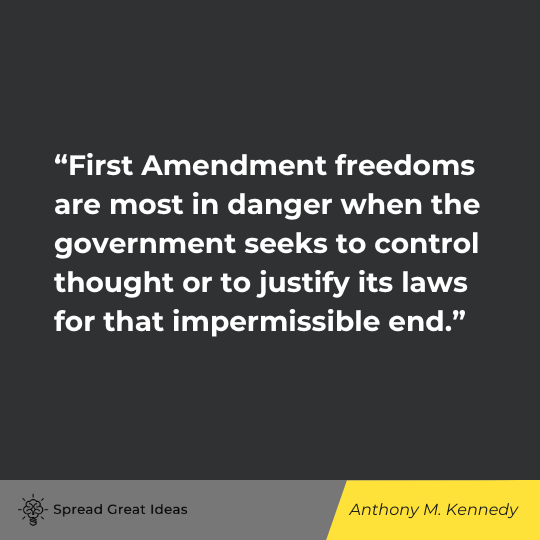 Anthony M. Kennedy Quote on Freedom of Speech