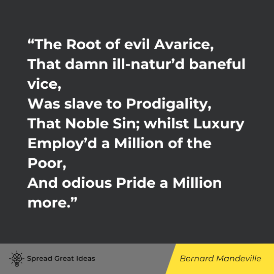Bernard Mandeville Quote on Greed