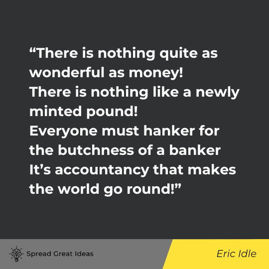 eric Idle Quote on Greed
