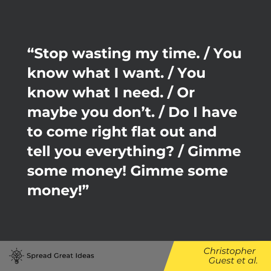 Christopher Guest et al. Quote on Greed