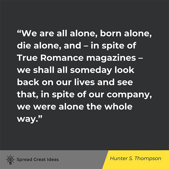 Hunter S. Thompson Quote