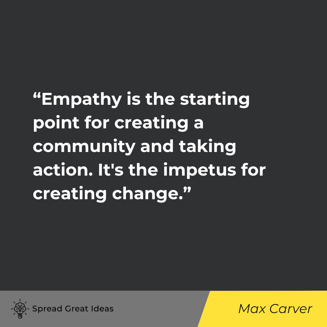 Max Carver on Empathy Quotes