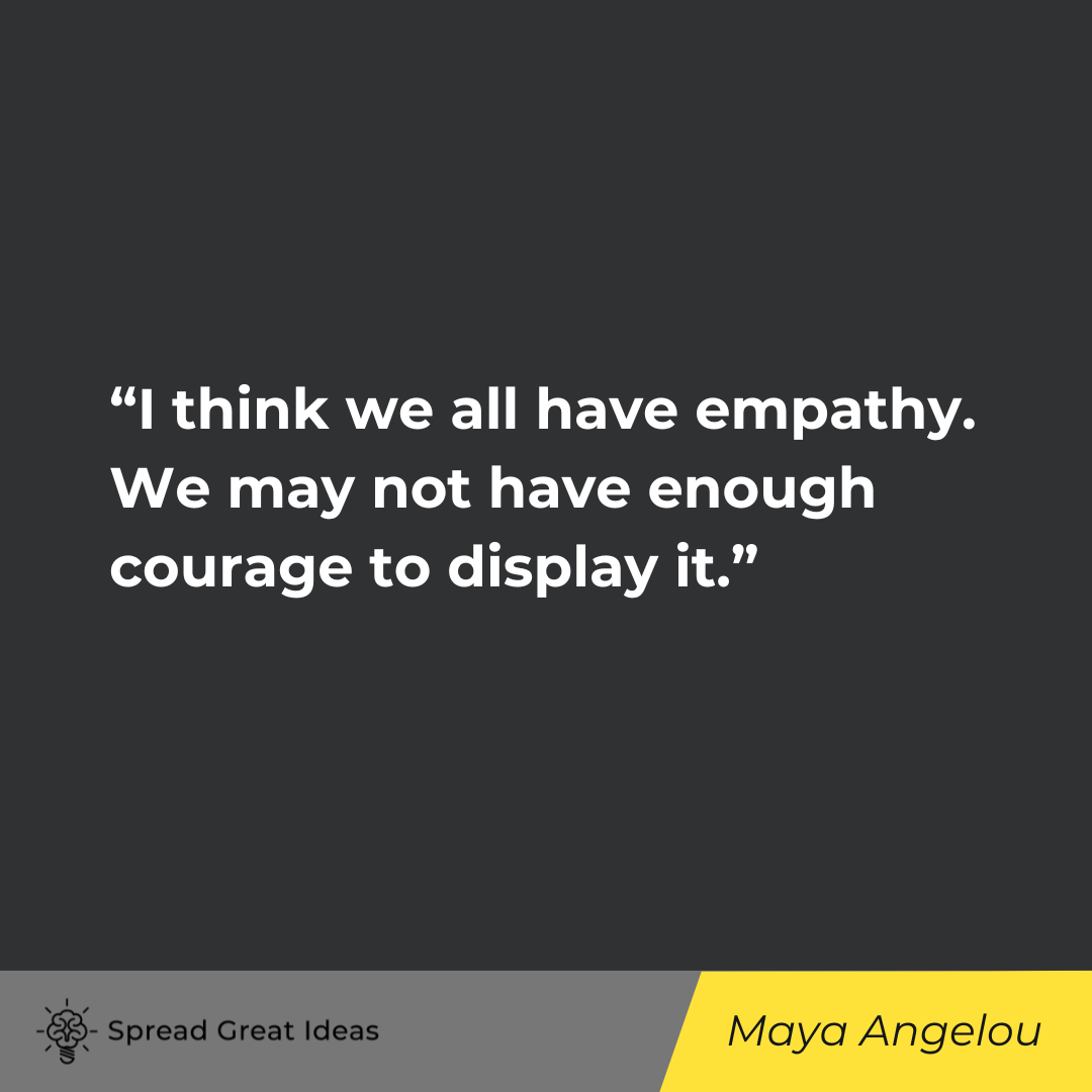 Maya Angelou on Empathy Quotes