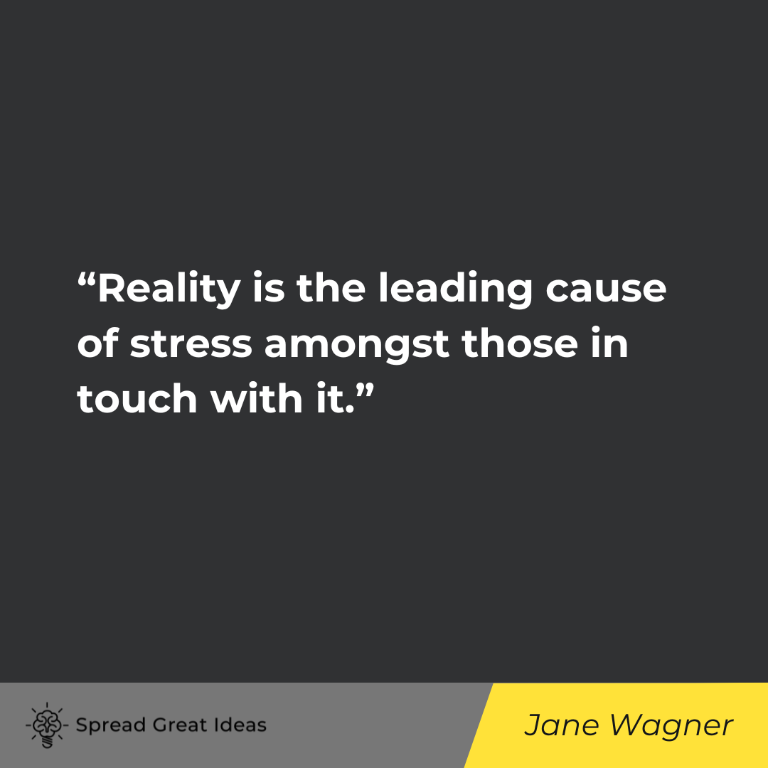 Jane Wagner on Stress Quotes