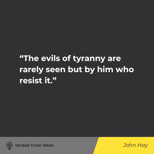 JohnHay Quote on Tyranny