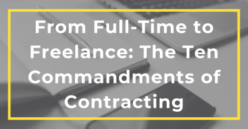 From Full-Time to Freelance: The Ten Commandments of Contracting