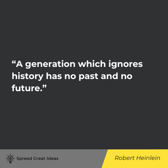 Robert Heinlein quote on learning from history