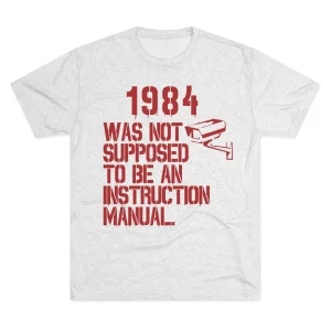 1984 Was Not Supposed To Be An Instruction Manual
