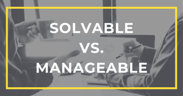 Solvable vs Manageable