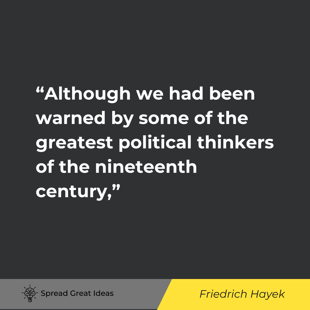 Although we had been warned by some of the greatest political thinkers of the